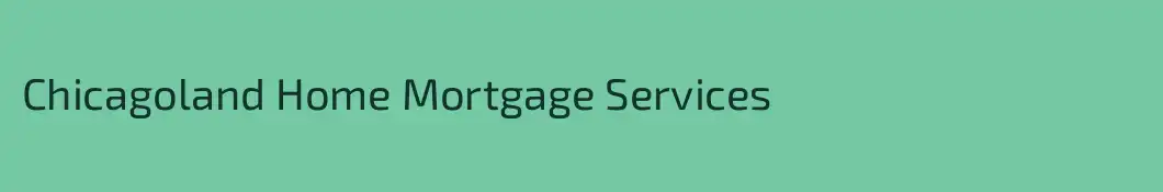 Chicagoland Home Mortgage Services
